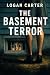 The Basement Terror: A Grip...