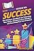HowExpert Guide to Success: The Ultimate Handbook for Achieving Your Goals, Mastering Your Mindset, and Reaching Your Full Potential