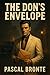 The Don’s Envelope An Immersive Mafia Crime Thriller Where Yo... by Pascal Bronte