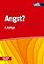 Angst? Frag doch einfach!: ...