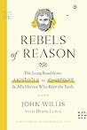 Rebels of Reason: The Long Road from Aristotle to ChatGPT and AI's Heroes Who Kept the Faith