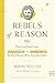 Rebels of Reason by John Willis