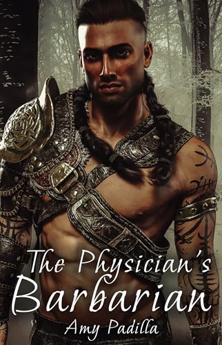 The Physician's Barbarian (Not-So-Savage Barbarians, #5)