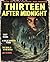 Thirteen After Midnight: When the clocks forget what hour it is… these stories remember.