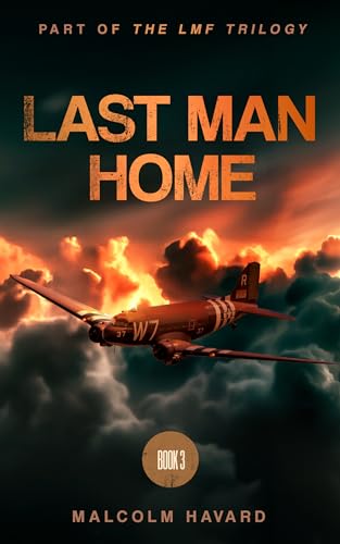 Last Man Home: Book 3 of the LMF trilogy (THE LMF FILES)