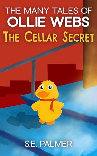 The Cellar Secret (The Many Tales of Ollie Webs, #1)