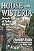 House with Wisteria: Memoir...