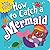 My First How to Catch a Mer...
