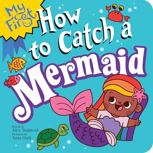 My First How to Catch a Mermaid (Board Book)