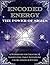 Encoded Energy: The Power o...