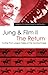 Jung and Film II: The Retur...