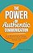 The Power of Authentic Comm...