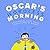 Oscar's Wordless Morning: A...