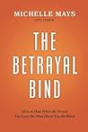 The Betrayal Bind...