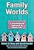Family Worlds: A Psychosoci...