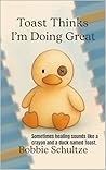 Toast Thinks I’m ...
