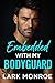 Embedded with My Bodyguard by Lark Monroe