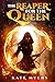 The Reaper for the Queen by Kate Myers