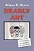 Deadly Art by Alison Bruce