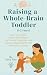 Raising a Whole-Brain Toddl...