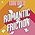 Romantic Friction