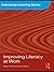 Improving Literacy at Work (Improving Learning)