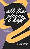 All the Pieces I ...