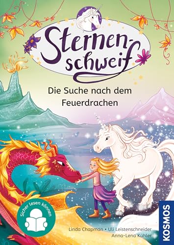 Sternenschweif, 4, Die Suche nach dem Feuerdrachen: Sicher lesen können - Kinderbuch ab 7 Jahren - magische Einhorngeschichten mit Sternenschweif (German Edition)