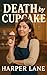 Death by Cupcake: A Cozy My...