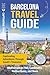 Barcelona Travel Guide: Cap...