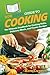 HowExpert Guide to Cooking:...