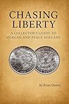 Chasing Liberty: A Collector’s Guide to Morgan and Peace Dollars
