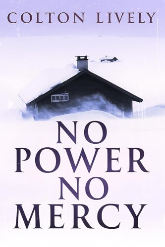 No Power No Mercy: An EMP Post Apocalypse Prepper Survival Thriller (EMP Survival in a Powerless World Book 107)