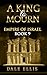 A King to Mourn: Empire of ...
