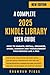 A COMPLETE 2025 KINDLE LIBR...