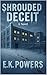 Shrouded Deceit by E.K. Powers