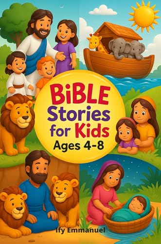 Bible stories for kids ages 4 to 8: Teach Kids God’s Word with 20 Easy Bible Stories That Build Faith, Character, and a Love for Jesus (Kindle Edition)