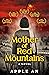 Mother of Red Mountains: A ...