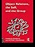 Object Relations, The Self and the Group (The International Library of Group Psychotherapy and Group Process)