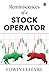 Reminiscences of a Stock Operator