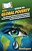 HowExpert Guide to Global Poverty: The Ultimate Handbook for Understanding World Poverty, Addressing Global Inequality, and Advancing Economic Justice