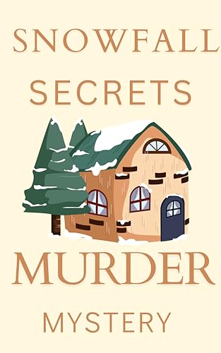 Snowfall Secrets: Cozy Small Town Mystery , Female Sleuth Mystery (WHISPER OF THE SMALL TOWN Book 1)