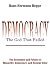 Democracy – The God That Fa...