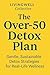 The Over-50 Detox Plan by LivingWell Collective