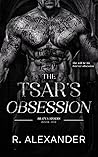 The Tsar's Obsession by R.   Alexander