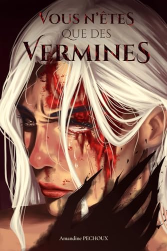 Vous n'êtes que des vermines (Le Fardeau du Soleil et de la Lune) (French Edition)