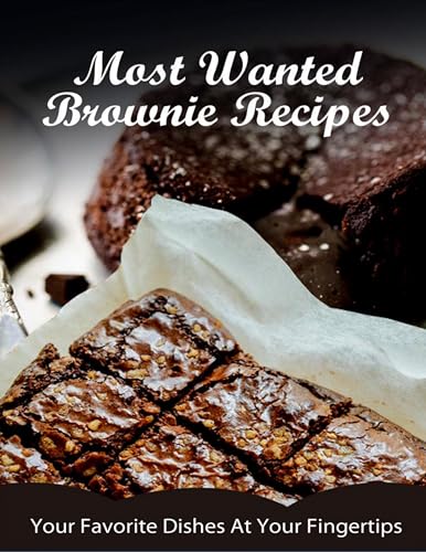 Most Wanted Brownie Recipes (Most Wanted Recipes)