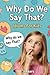 Why Do We Say That? by T J Akers