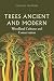 Trees Ancient and Modern: W...