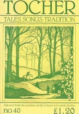 Tocher, No. 40: Tales, Songs, Tradition, selected from the Archives of the School of Scottish Studies